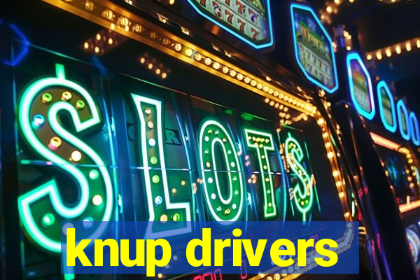 knup drivers